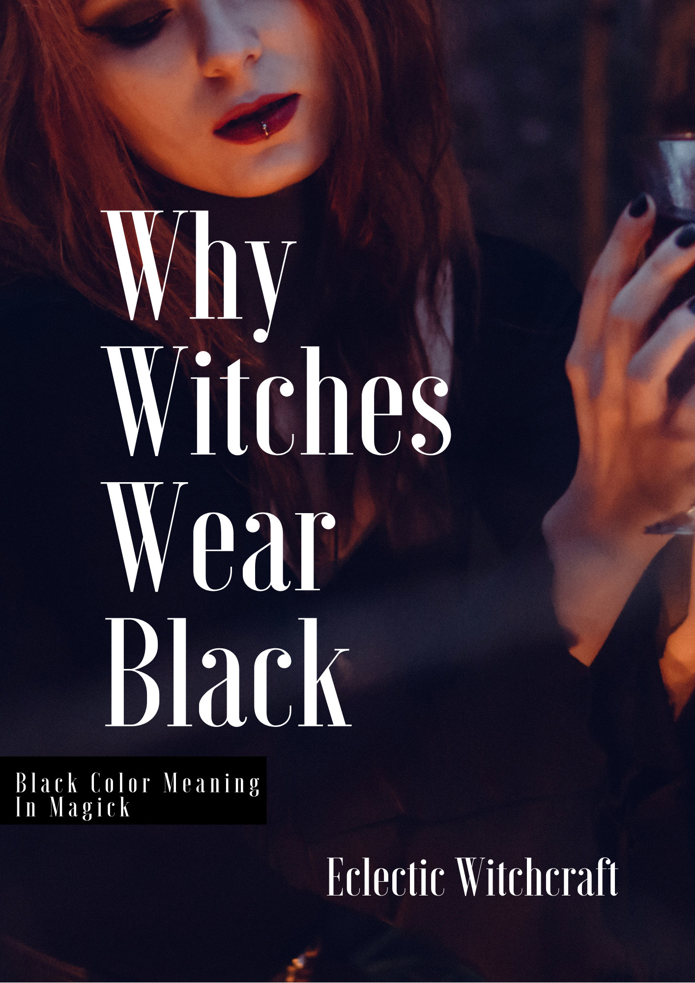 What Do They Do To Witchers Eyes Why Witches Wear Black: Black Color Meaning In Magick
